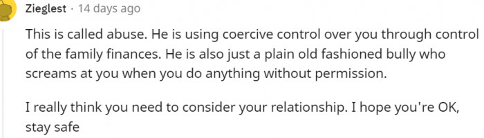 16. He is using coercive control over you