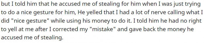 He yelled that I used his money