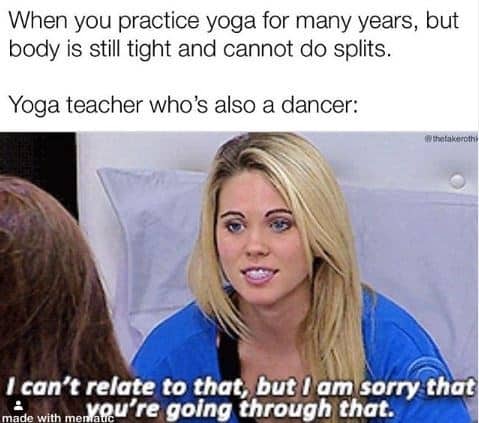 13. Nothing like backhanded empathy to go with the crushing feeling of inadequacy