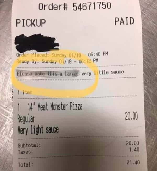 26. "Person who felt they could increase their pizza size in the notes instead of paying for it."