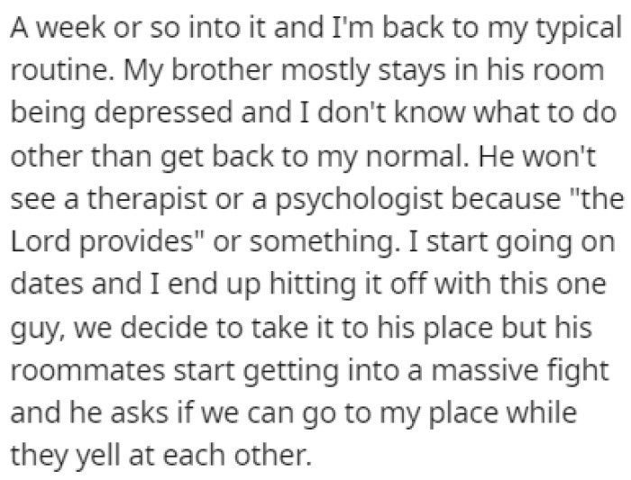 OP's brother has been spending his time in his room while she met a guy