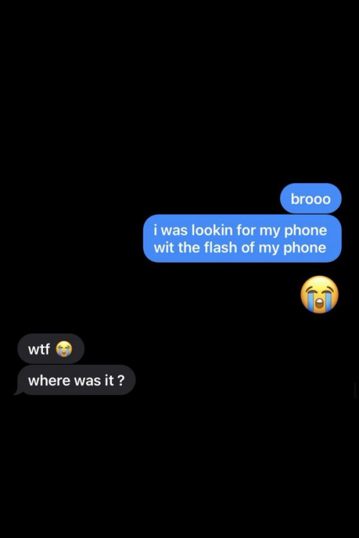 39. When you and your friend are both too high to function.