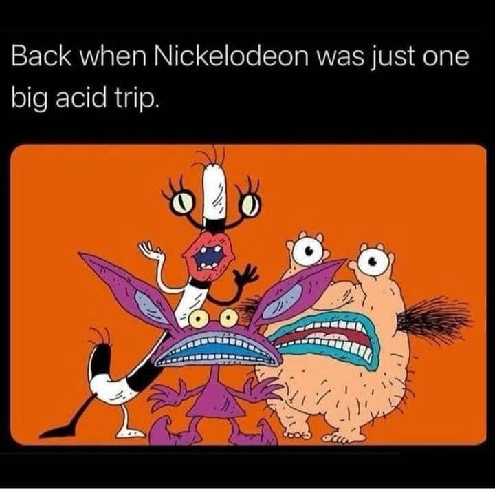 "Nickelodeon was just one big acid trip."