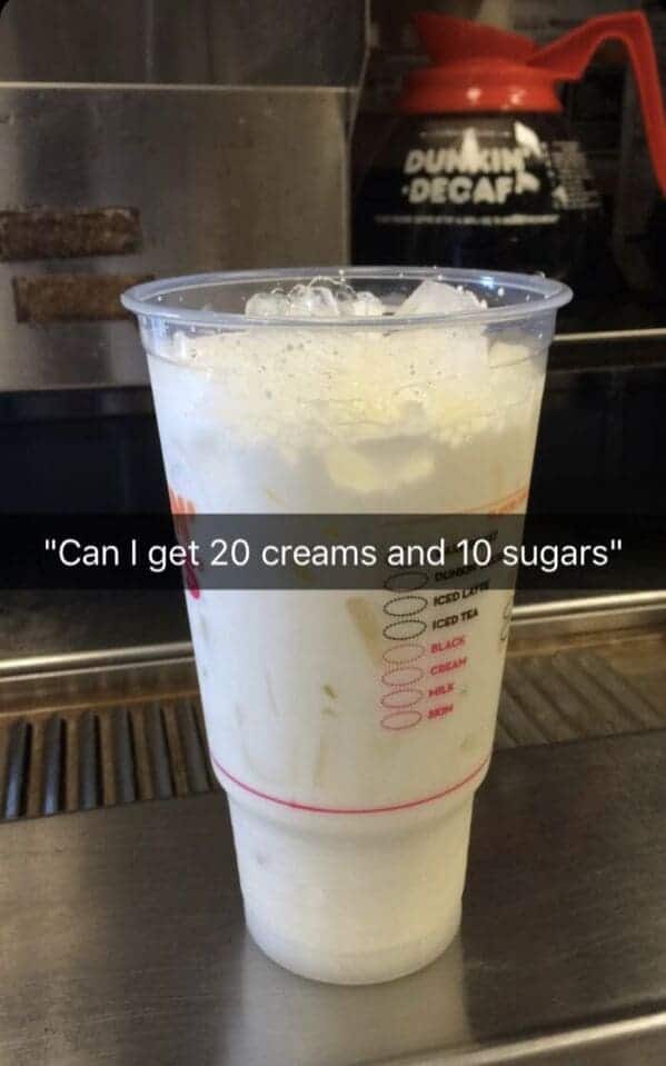 5. "Hold the coffee."