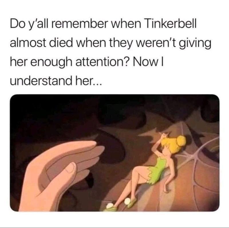 14. Tink is all about the drama.