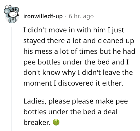 9. Pee bottles under the bed should be a deal breaker