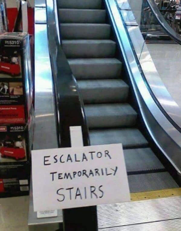 10. "Deactivated Escalator = Stairs"