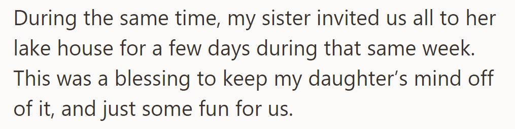 Sister's lake house getaway coincided, offering distraction and fun during dance camp decision stress.