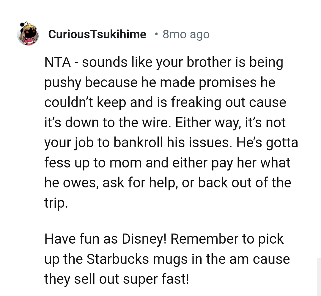 It's not OP's job to bankroll her brother's issues