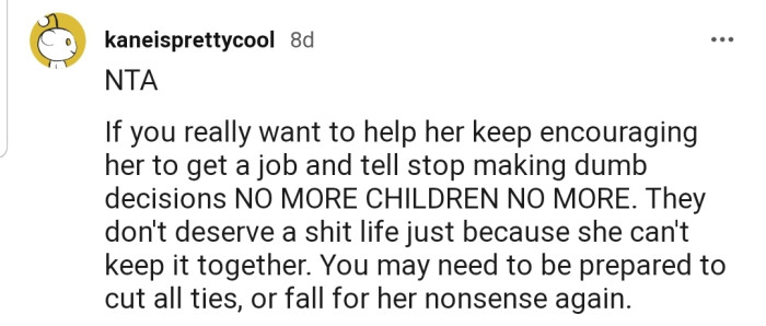 "You may need to be prepared to cut all ties or fall for her nonsense again."