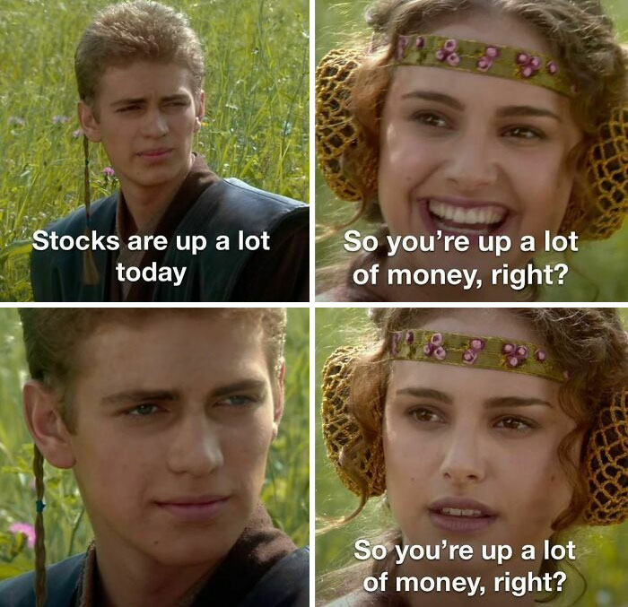 36. "So you're up a lot of money, right?"