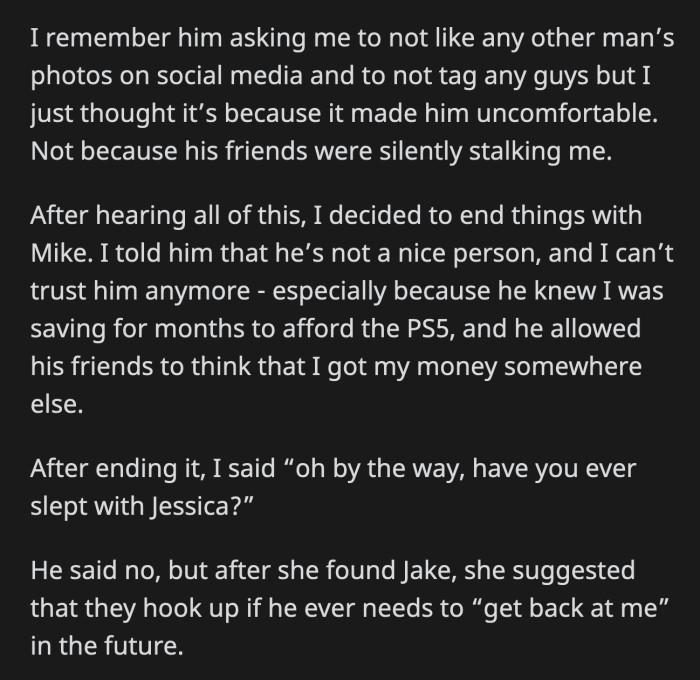 OP decided to end things with Mike. Jessica also said that she and Mike should hook up in the future to get revenge on OP.