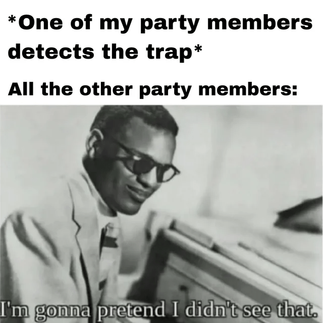14. 'I see nothing, I know nothing,' said every party member ever. A classic RPG dilemma.
