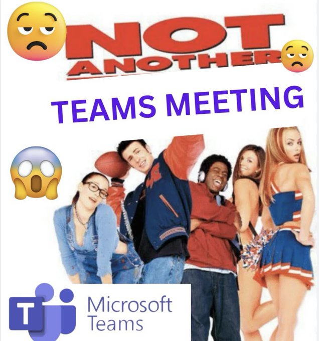 13. The only thing scarier than a pop quiz: another unscheduled Teams meeting.