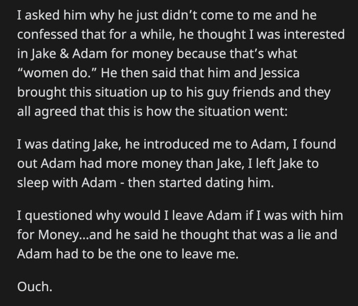 Their friend group reached a consensus that OP only dates rich guys because it's "what women do."