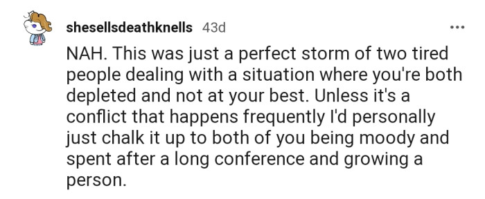 "This was just a perfect storm of two tired people dealing with a situation where you're both depleted and not at your best."
