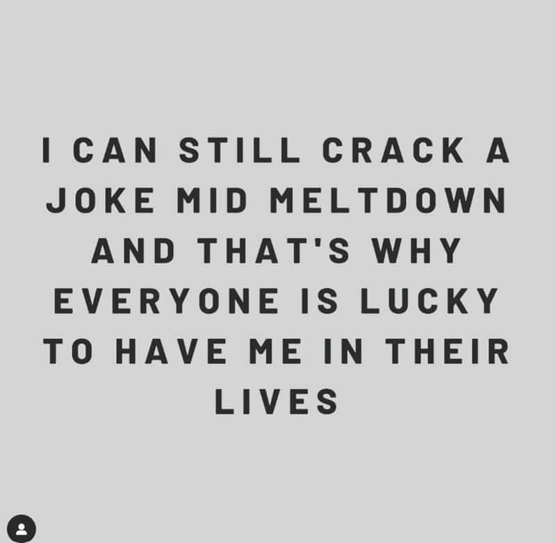 Crisis mode: activated. Comedy mode? Always on.