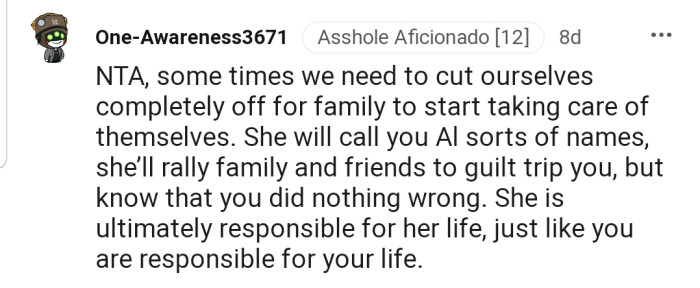 "NTA. Sometimes we need to cut ourselves completely off for family to start taking care of themselves."