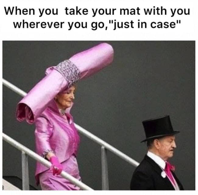 10. You never know when the urge to stretch will come