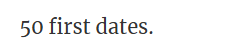 50 first dates.