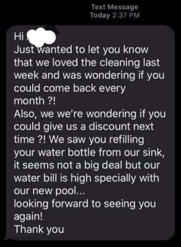 24. "This person thinks they should get a discount from the cleaner who used some of their tap water."