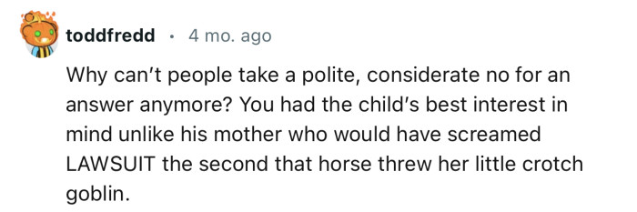 “Why Can’t People Take a Polite, Considerate No for an Answer Anymore?”