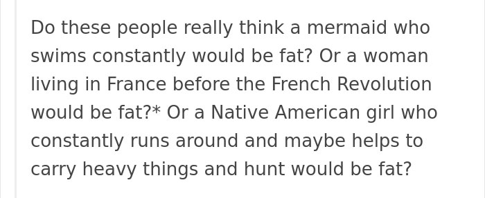 Some argue that Disney princesses are portrayed as physically active and not expected to be overweight.