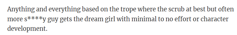 When an unremarkable guy wins the dream girl without growth or effort.